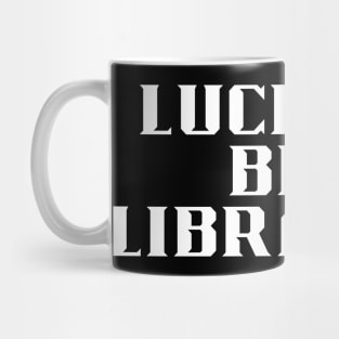 lucky to be a librarian Mug